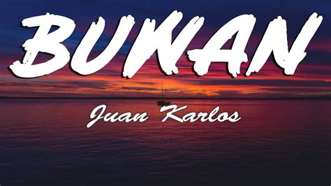 juan karlos – Buwan Lyrics .